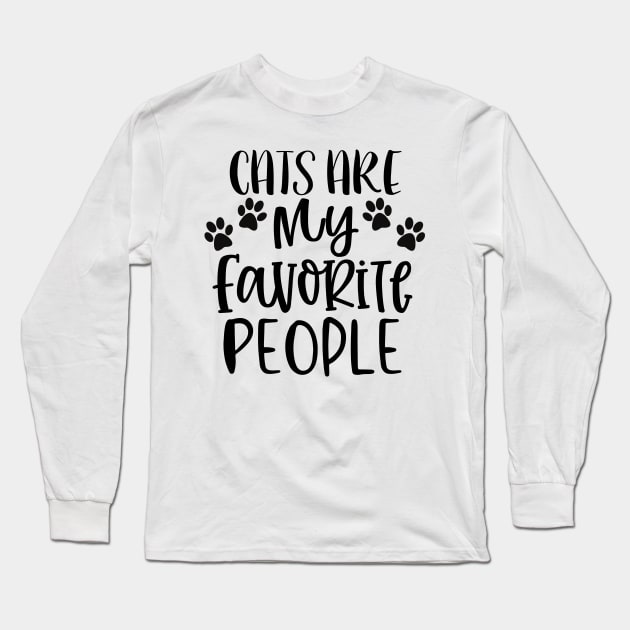 Cats Are My Favorite People. Cat Lover Gift. Long Sleeve T-Shirt by That Cheeky Tee